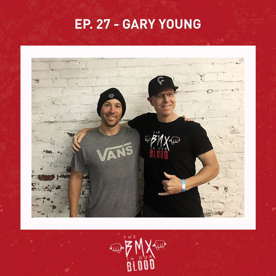 Gary Young BMX In Our Blood Postcast BMX video