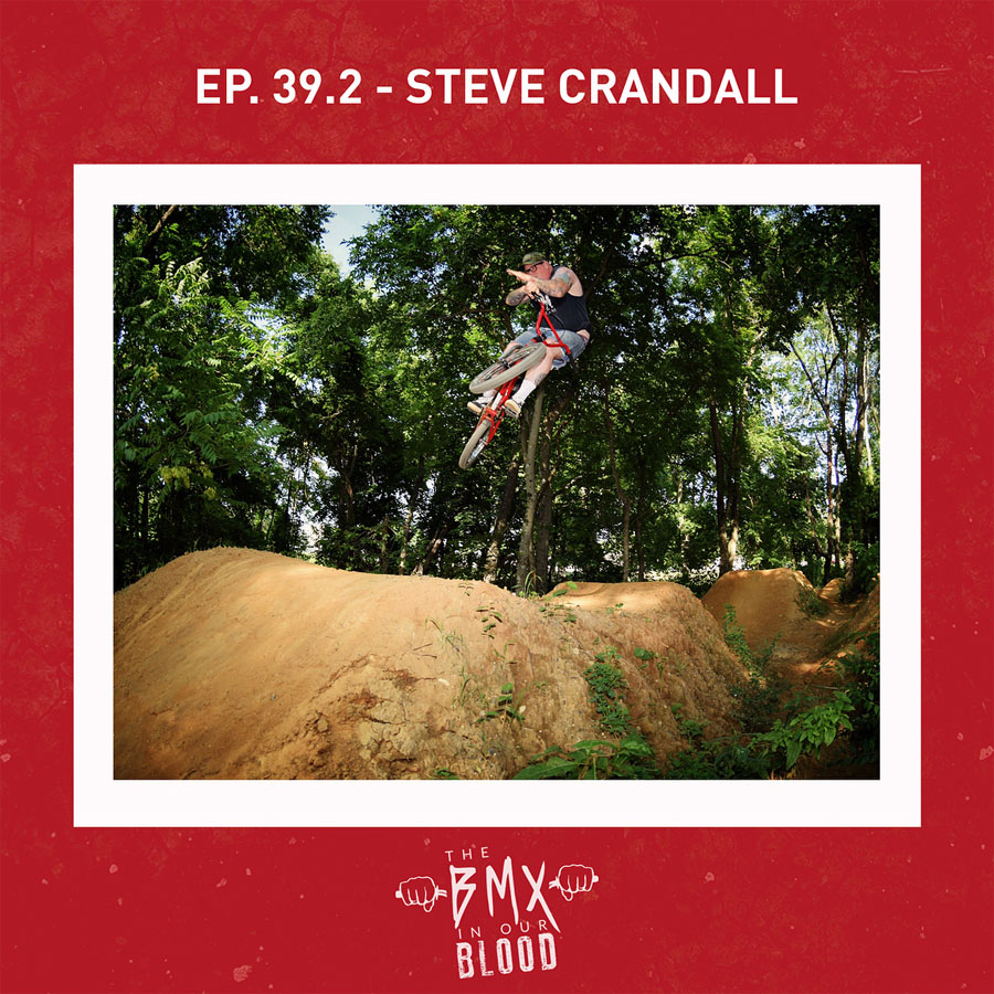 Steve Crandall BMX In Our Blood Podcast