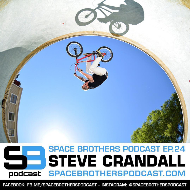Space Brothers Podcast BMX Steve Crandall