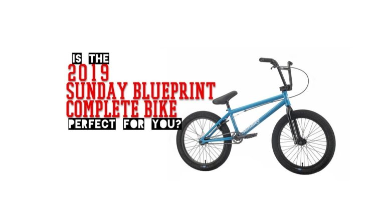 2019 Sunday Bikes Blueprint BMX bike