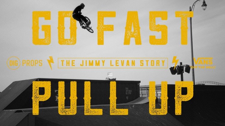 Go Fast Pull up Jimmy Levan Story Trailer Pre Order BMX