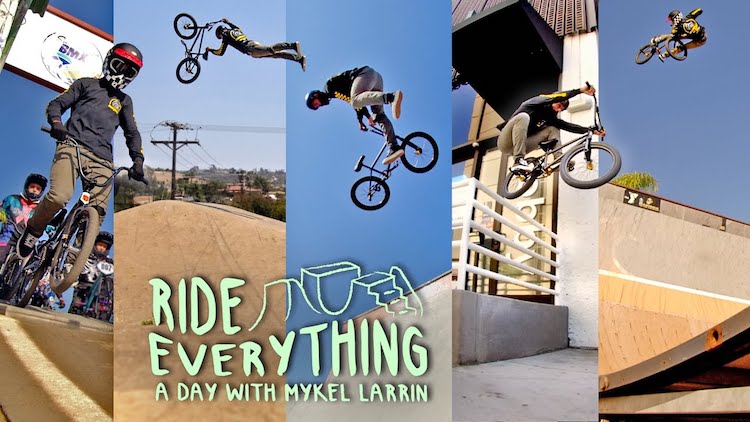 Mykel Larrin Ride Everything BMX