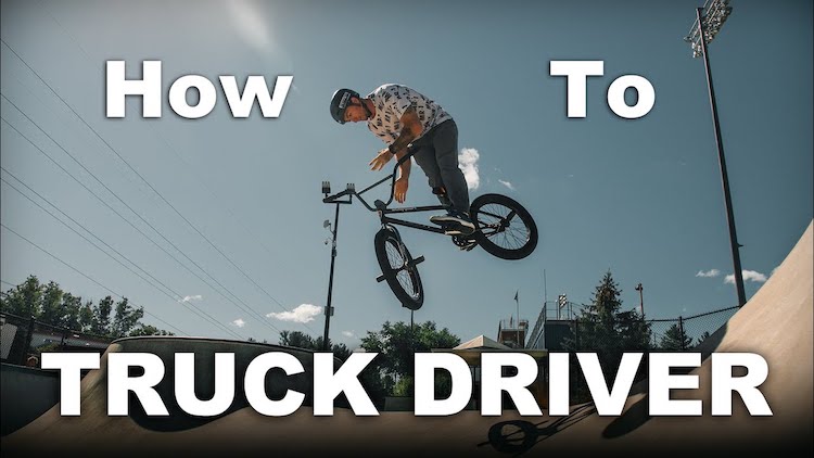 How To Truck Driver BMX bike Matt Ray