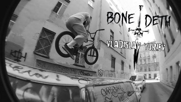 Bone Deth BMX Vladislav Yuriev