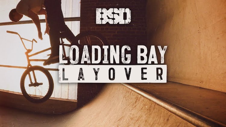 BSD Loading Bay Layover BMX video