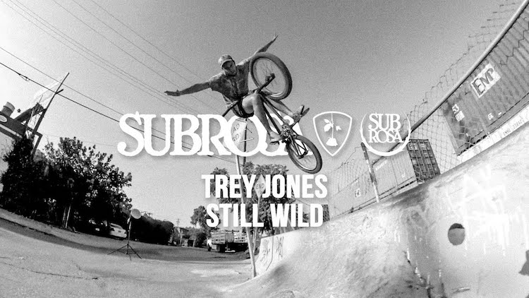 Subrosa Brand Trey Jones Still Wild BMX