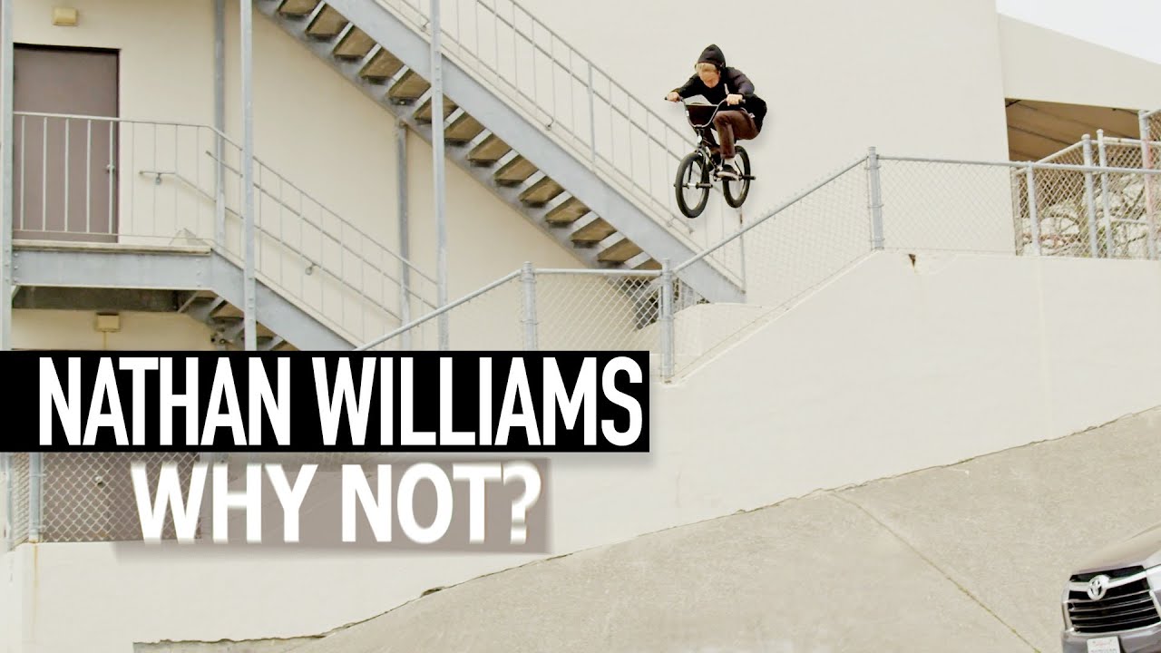 Nathan Williams Why Not BMX video