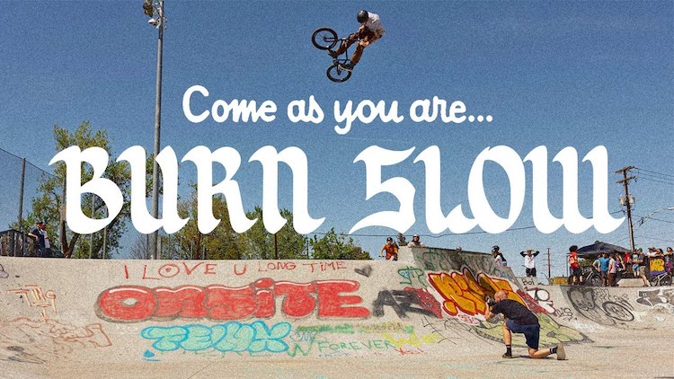 Burn Slow Come As You Are BMX video