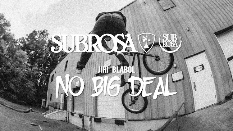 Subrosa Jiri Blabol No Big Deal BMX