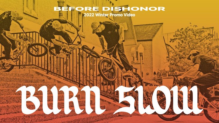 Burn Slow Before Dishonor BMX video