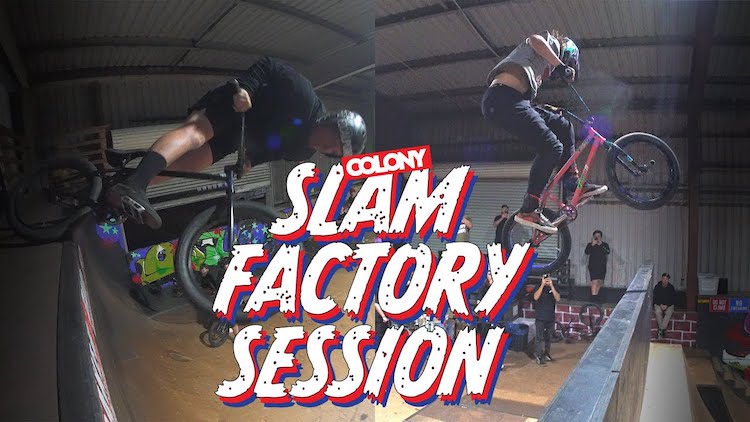 Colony BMX Slam Factory Session