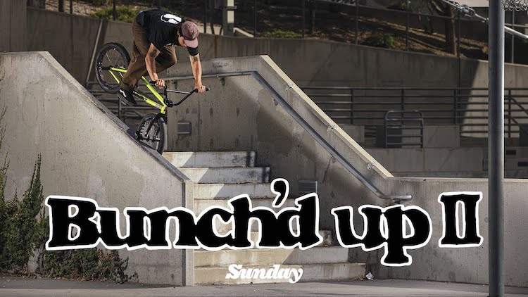 Sunday Bikes Bunch'd Up 2 BMX video