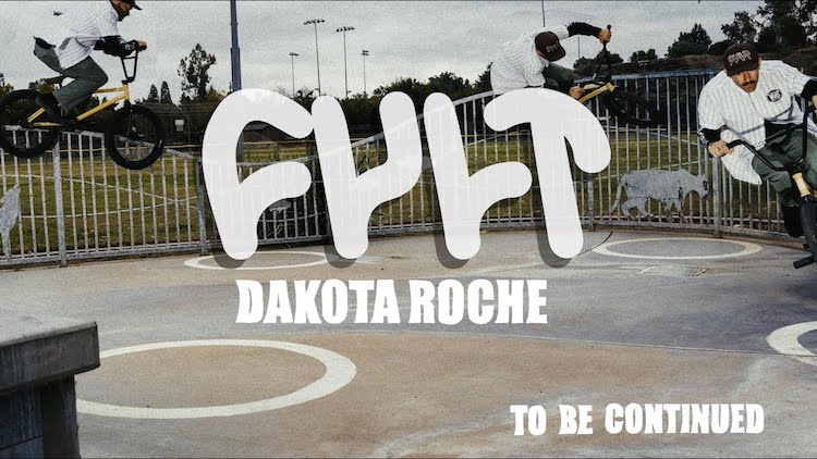 Cult BMX Dakota Roche To Be Continued