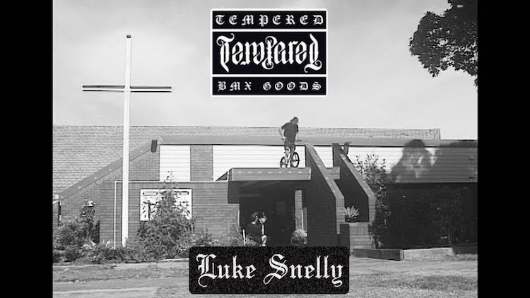 Tempered Goods Luke Snelly Brisbane BMX