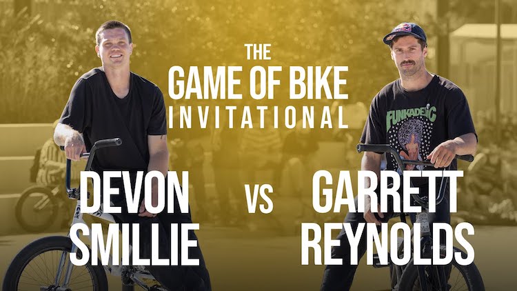 Garrett Reynolds VS Devon Smillie The Game of BIKE Invitational