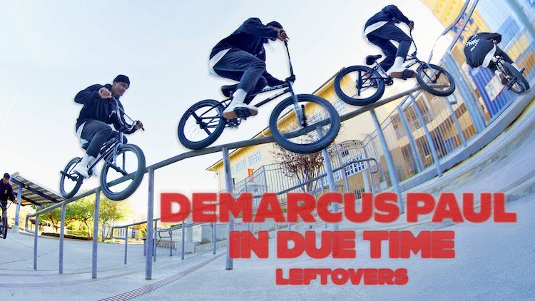 Demarcus Paul In Due Time Leftovers BMX