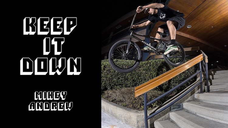 Mikey Andrew Keep It Down BMX