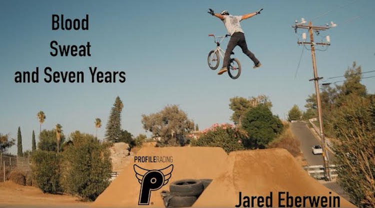 Profile Racing Jared Eberwein Blood, Sweat, Seven Years BMX