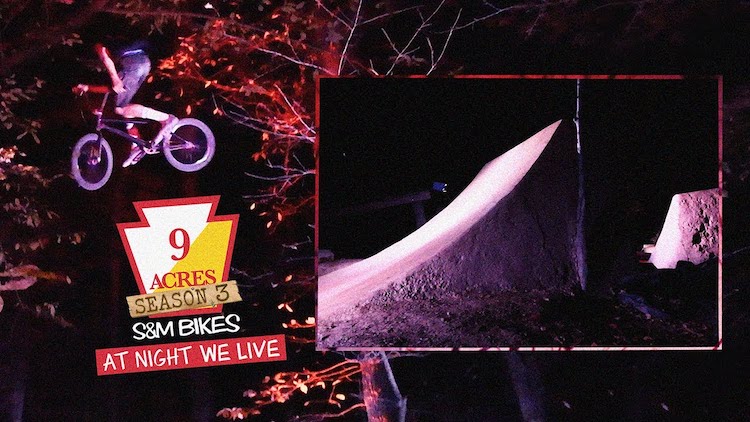 S&M Bikes 9 Acres Night Session BMX