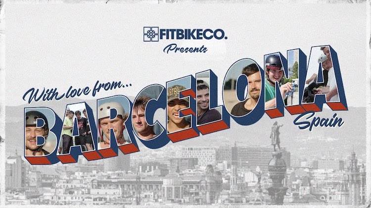 Fit Bike Co With Love from Barcelona BMX video