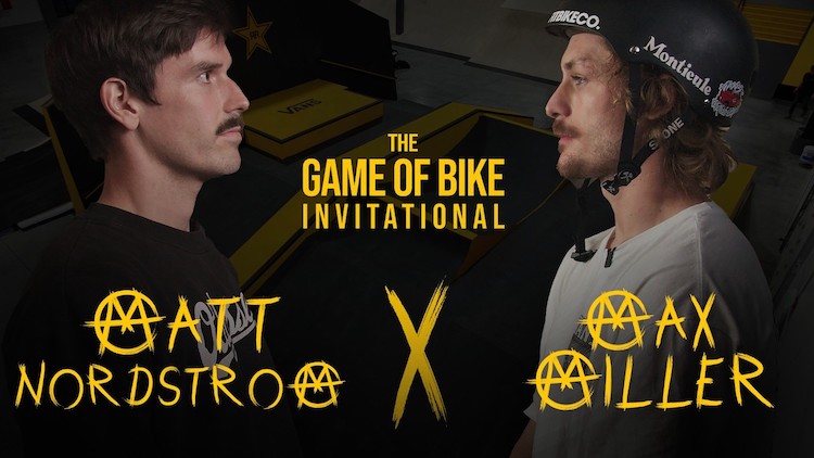 Game of BIKE Invitational 2026 Matt Nordstrom VS Max Miller BMX