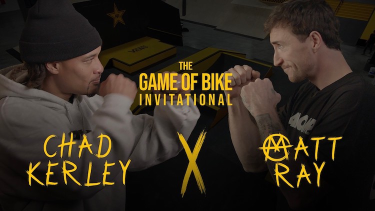 Game of BIKE 2026 Chad Kerley VS Matt Ray BMX