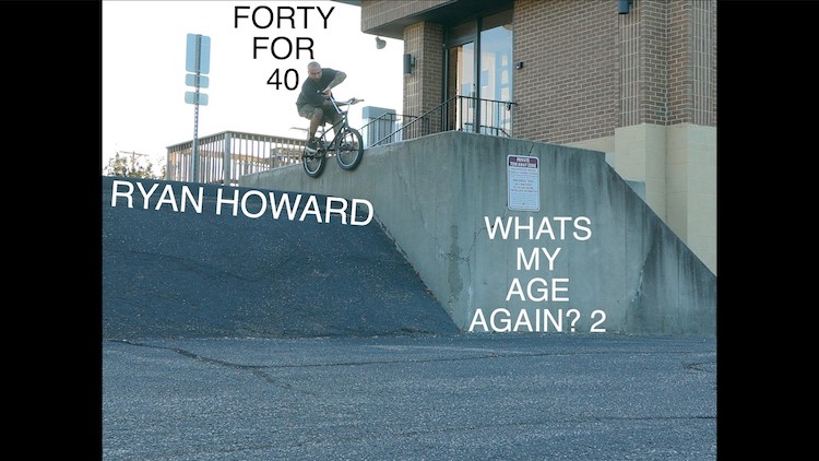 Ryan Howard 40 for 40 BMX
